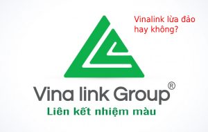 Vinalink lừa đảo hay không?
